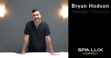 Meet Spa Lux Massage Therapist Bryan Hodson Spa Lux