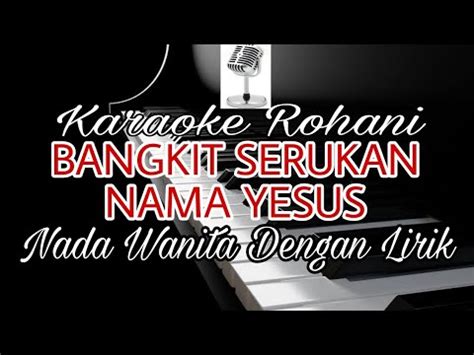 Bangkit Serukan Nama Yesus Karaoke Nada Wanita Sandro C Channel