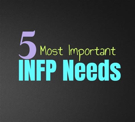 Infp Needs The Most Essential Needs Of The Infp Personality