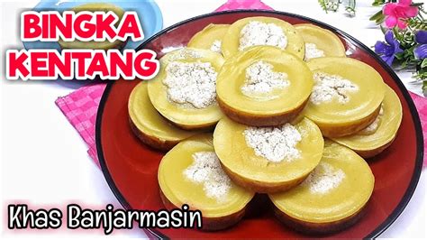 Resep Bingka Kentang Khas Banjarmasin Wadai Khas Banjar YouTube