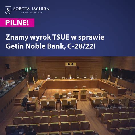 Znamy Wyrok TSUE Z Dnia 14 12 2023 R Getin Noble Bank S A C 28 22