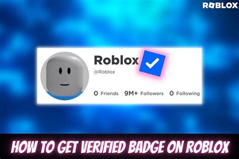 How To Get Verified Badge On Roblox Creator Rules Eligibility And More