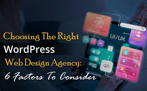 Choosing The Right WordPress Web Design Agency 6 Factors To Consider