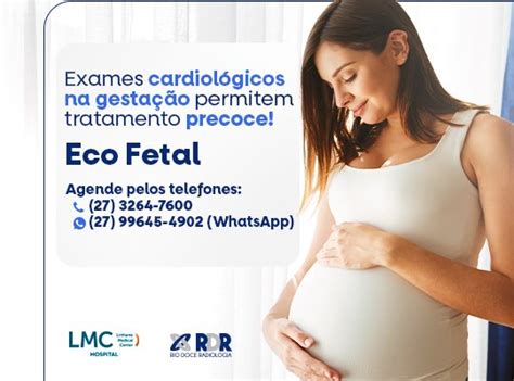 Eco Fetal Exame Na Gesta O Permite Tratamento Precoce Lmc Hospital