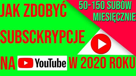 Jak zdobyć subskrybcje w 2020 roku na YouTube Jak się wybić na