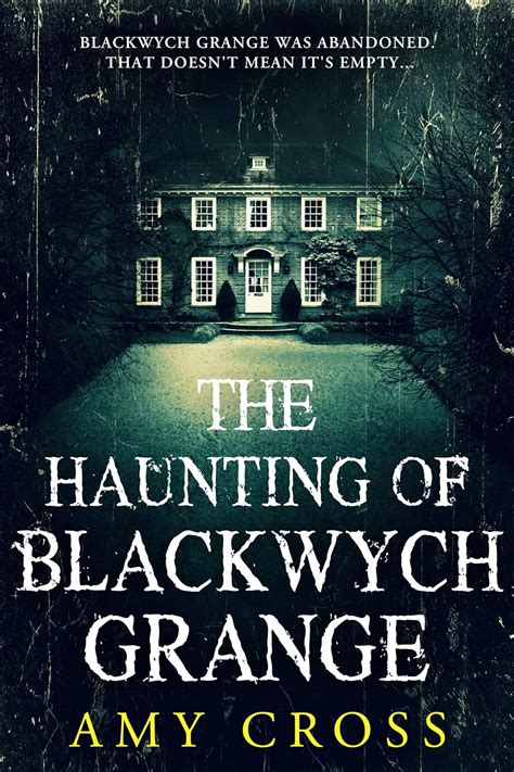 The Haunting Of Blackwych Grange The Haunted House Collection