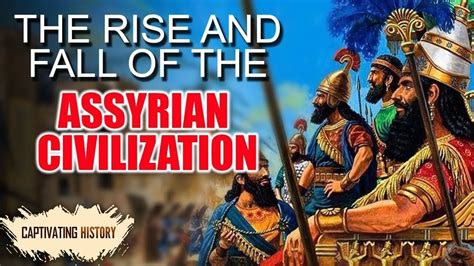 The Rise And Fall Of The Assyrian Empire