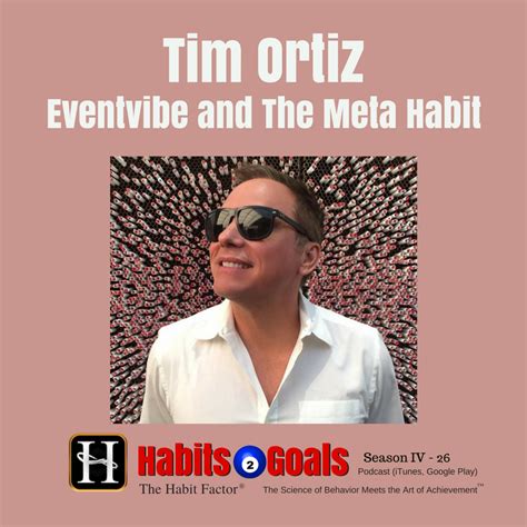 S4 26 Tim Ortiz Event Vibe Habits 2 Goals Podcast Wmartin Grunburg