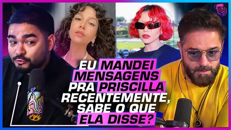 Yudi Tamashiro Revela Conversas Recentes Priscilla Alcantara E