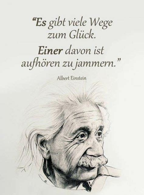 Zitat Albert Einstein Es gibt viele Wege zum Glück Einer davon ist