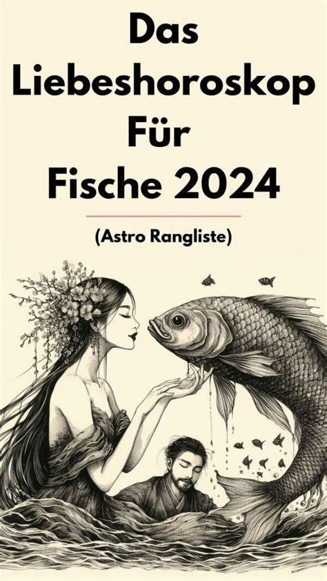 Das Liebeshoroskop für Fische 2024 Monatliche Einblicke durch das