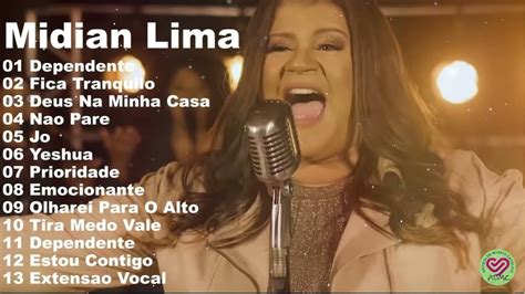 As Canções De Hino Mais Queridas De Midian Lima Belas Canções De Hino