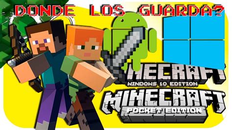 Donde Se Guardan Los Mundos En Minecraft Pocket Edition Y Windows 10