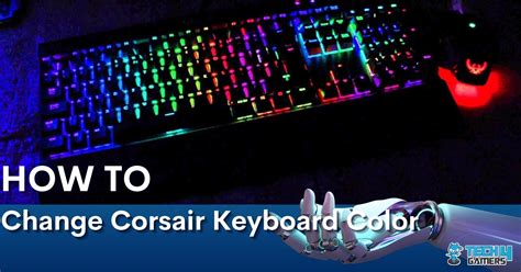 How To Change Corsair Keyboard Color - Tech4Gamers