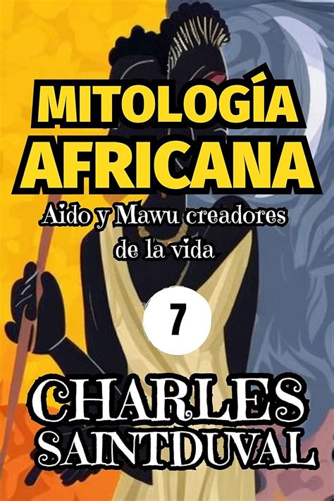 Mitología Africana Aido y Mawu creadores de la vida Mitología griega