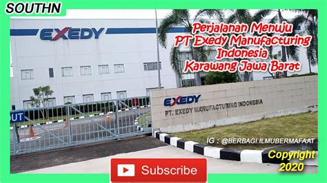 Perjalanan Menuju Pt Exedy Manufacturing Indonesia Karawang Jawa Barat