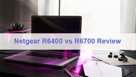 Netgear R6400 vs R6700 - Ultimate Comparison & Buying Guide 2020