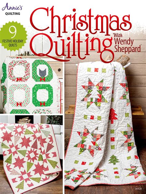 Christmas Quilting With Wendy Sheppard 9 Festive Holiday Quilts Annie