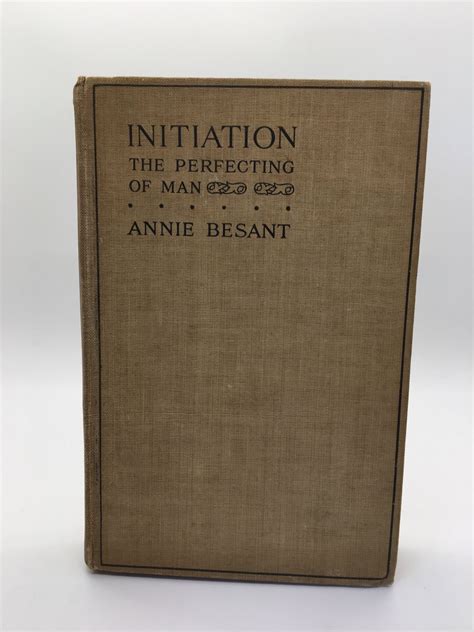 Initiation The Perfecting Of Man Annie Besant First Edition