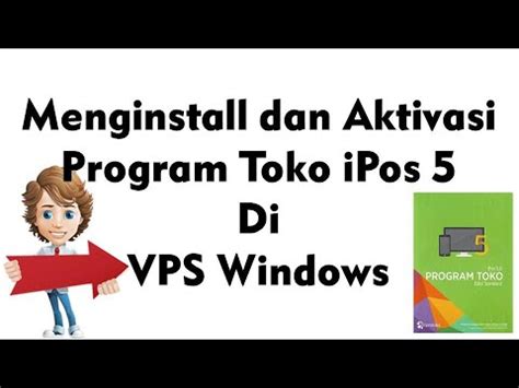 Cara Install Dan Aktivasi Ipos Di Vps Windows Youtube