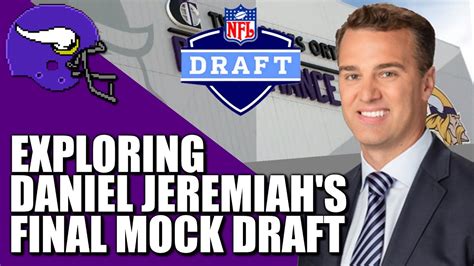 Exploring Daniel Jeremiah S Final NFL Mock Draft YouTube