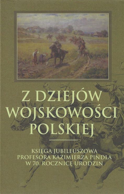 Stara Szuflada Z dziejów wojskowości polskiej Księga jubileuszowa