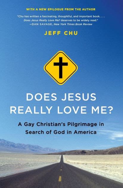 Does Jesus Really Love Me A Gay Christian S Pilgrimage In Search Of God In America By Jeff Chu