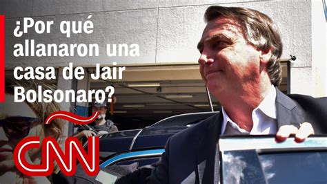 La Policía Federal De Brasil Allanó Una Casa De Bolsonaro Estas Son