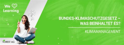 Das Bundes Klimaschutzgesetz Was Beinhaltet Es VOREST AG