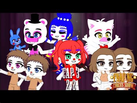 Fnafng Circus Show Cap Espa Ol Miniserie Verci N Gacha