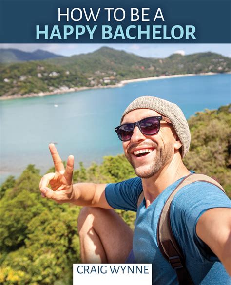 How To Be A Happy Bachelor Higher Education