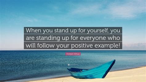 Doreen Virtue Quote When You Stand Up For Yourself You Are Standing