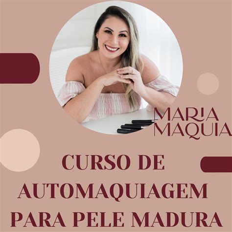 Curso De Automaquiagem Para Pele Madura Maria Maquia