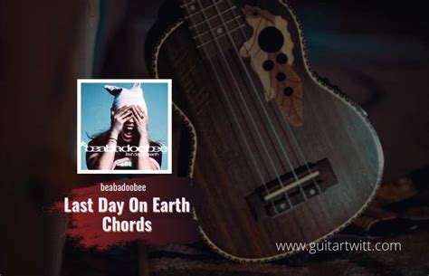 Beabadoobee Last Day On Earth Chords Ver 2 For Guitar Piano