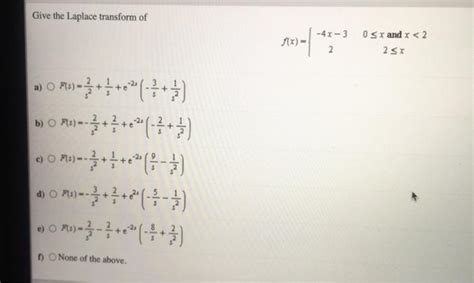 Solved Give The Laplace Transform Of F X 4x 3 2 OSX And Chegg