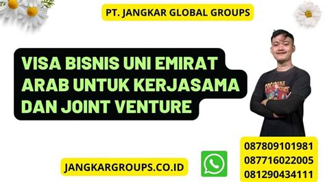 Visa Bisnis UEA Untuk Kerjasama Dan Joint Venture Jangkar Global Groups