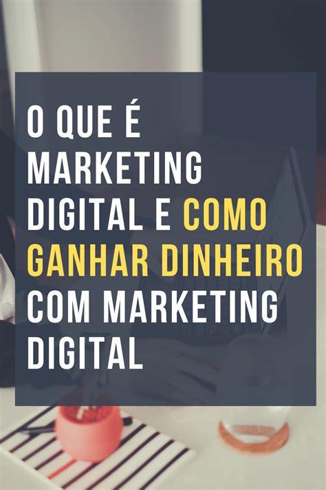 O Que é Marketing Digital E Como Ganhar Dinheiro Com Marketing Digital Marketing Digital