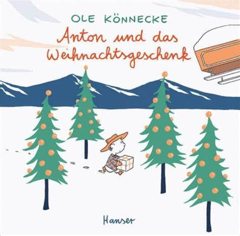 Anton Und Das Weihnachtsgeschenk Ole K Nnecke Buch S