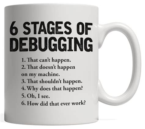 6 Stages Of Debugging Bug Coding Computer Science Programmer T A