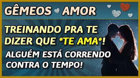 GÊmeos ♊️💖 Amor 💖 Quero Dizer Que Te Amo 🥰👩‍ ️‍👨 Contagem