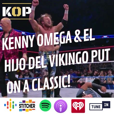 Kicking Out A Podcast About Aew Kenny Omega El Hijo Del Vikingo