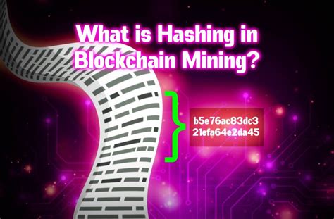 Hash Functions The Significance Of Hashing In Blockchain Mining