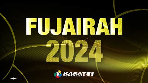 2024 Karate 1 Youth League Fujairah