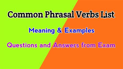 Common Phrasal Verbs List With Questions And Answers