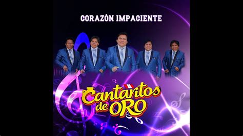 Cantaritos De Oro Corazon Impaciente Video Oficial Youtube