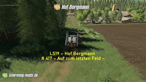 LS19 Hof Bergmann 417 Auf Zum Letzten Feld YouTube