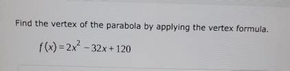 Find the vertex of the parabola by applying the | Chegg.com