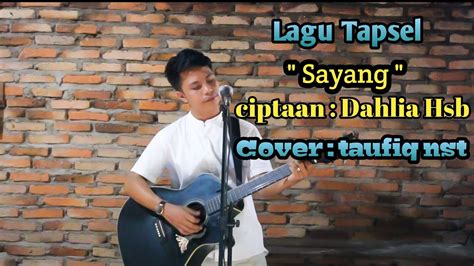 Sayang Lagu Tapsel Cover By Taufiq Nst Youtube