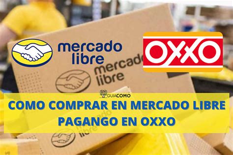 C Mo Comprar En Mercado Libre Pagando En Oxxo