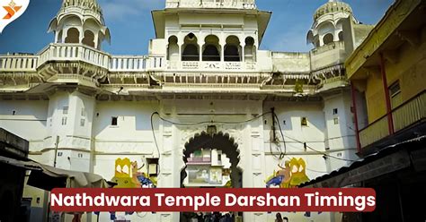 Nathdwara Temple Darshan Timings 2024 Aarti Pooja Time Table Closing